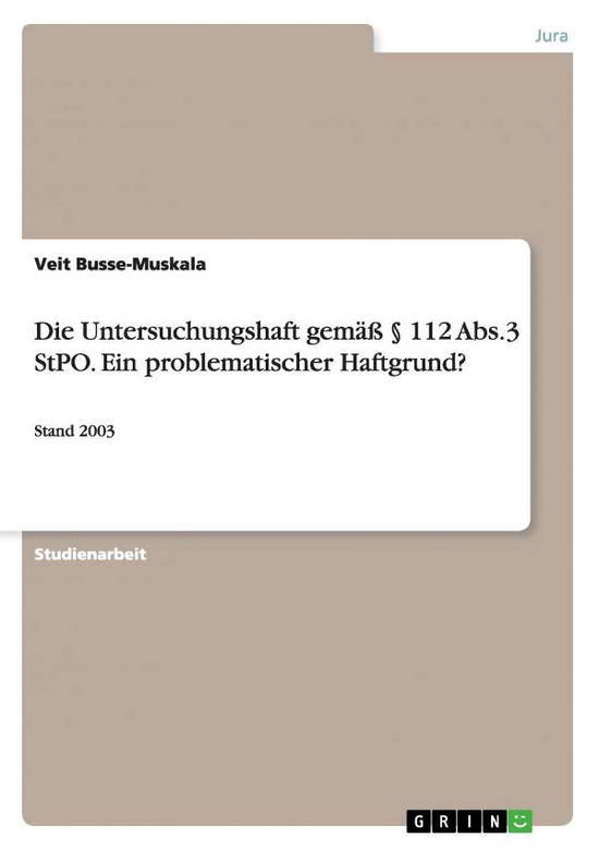 Cover for Busse-Muskala · Die Untersuchungshaft gem (Book) [German edition] (2007)