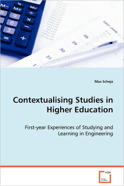 Cover for Max Scheja · Contextualising Studies in Higher Education: First-year Experiences of Studying and Learning in Engineering (Paperback Book) (2008)