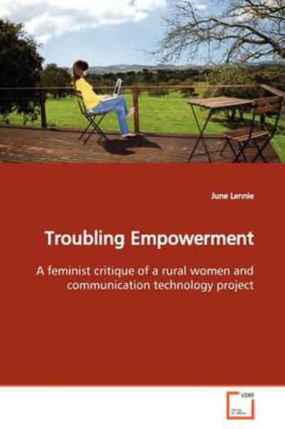 Cover for June Lennie · Troubling Empowerment: a Feminist Critique of a Rural Women and Communication Technology Project (Paperback Book) (2009)