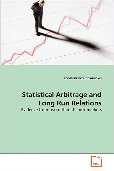 Cover for Konstantinos Sfakianakis · Statistical Arbitrage and Long Run Relations: Evidence from Two Different Stock Markets (Paperback Bog) (2011)