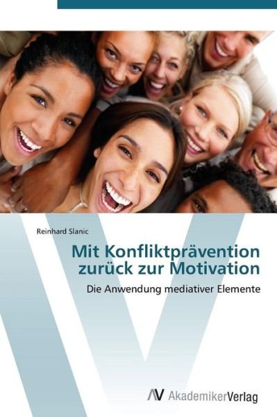 Cover for Reinhard Slanic · Mit Konfliktprävention Zurück Zur Motivation (Taschenbuch) [German edition] (2011)