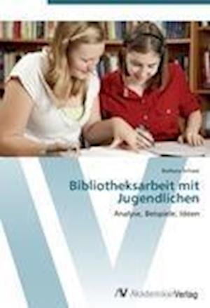 Cover for Schaar · Bibliotheksarbeit mit Jugendlich (Bog) (2012)
