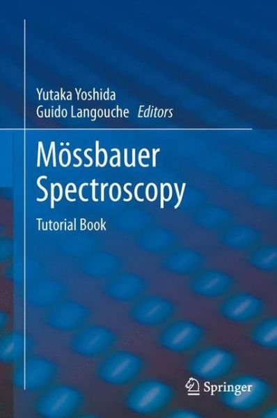 Cover for Yutaka Yoshida · Moessbauer Spectroscopy: Tutorial Book (Innbunden bok) [2013 edition] (2012)