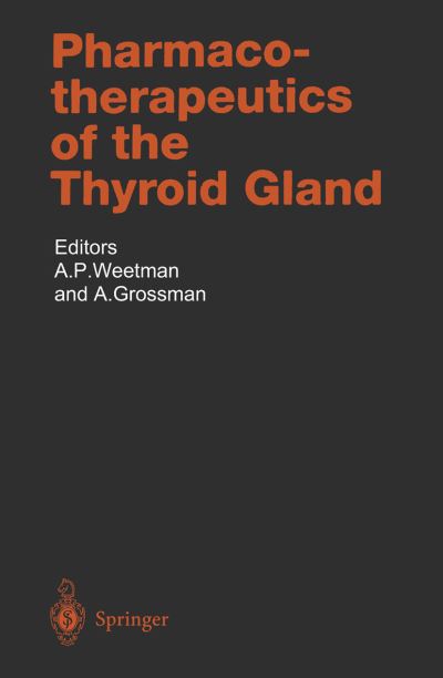 Cover for A P Weetman · Pharmacotherapeutics of the Thyroid Gland - Handbook of Experimental Pharmacology (Paperback Book) [Softcover reprint of the original 1st ed. 1997 edition] (2012)