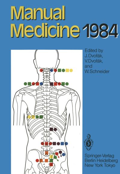 Cover for J Dvorak · Manual Medicine 1984: Results of the International Seminar Week in Fischingen, Switzerland (Paperback Book) [Softcover reprint of the original 1st ed. 1985 edition] (2011)