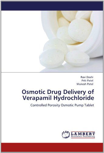 Cover for Mukesh Patel · Osmotic Drug Delivery of Verapamil Hydrochloride: Controlled Porosity Osmotic Pump Tablet (Paperback Bog) (2012)