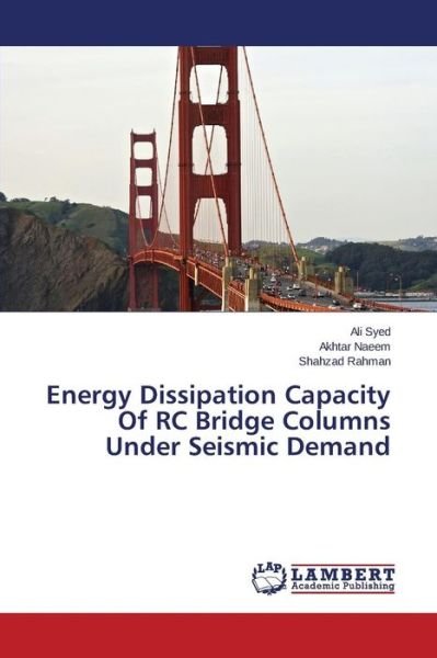 Cover for Syed Ali · Energy Dissipation Capacity of Rc Bridge Columns Under Seismic Demand (Paperback Bog) (2015)