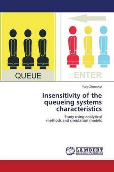 Cover for Zhernovyi Yuriy · Insensitivity of the Queueing Systems Characteristics (Paperback Book) (2015)
