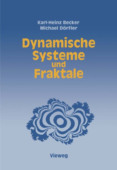Cover for Karl-Heinz Becker · Dynamische Systeme Und Fraktale: Computergrafische Experimente Mit Pascal (Paperback Book) [2nd 2. Aufl. 1988 edition] (1988)