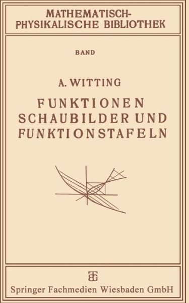 Cover for A Witting · Funktionen, Schaubilder Und Funktionstafeln - Mathematisch-Physikalische Bibliothek (Paperback Book) [1922 edition] (1922)