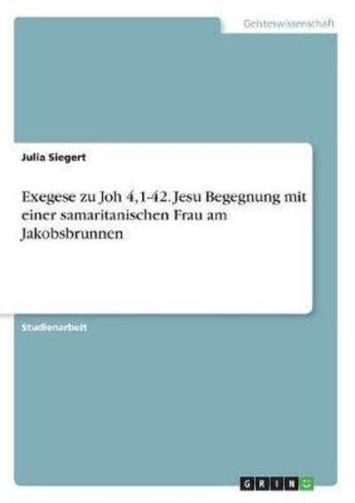 Cover for Siegert · Exegese zu Joh 4,1-42. Jesu Beg (Book)