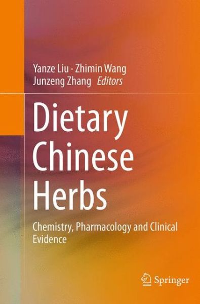 Cover for Dietary Chinese Herbs: Chemistry, Pharmacology and Clinical Evidence (Paperback Book) [Softcover reprint of the original 1st ed. 2015 edition] (2016)