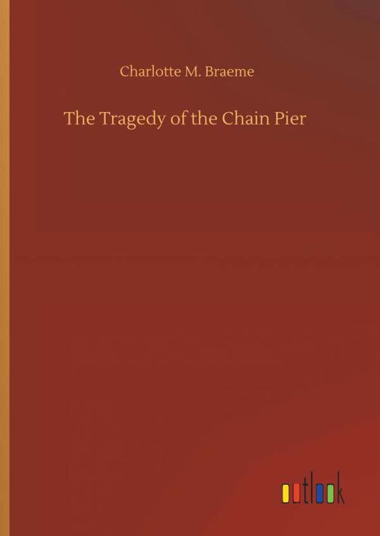 Cover for Braeme · The Tragedy of the Chain Pier (Bog) (2019)