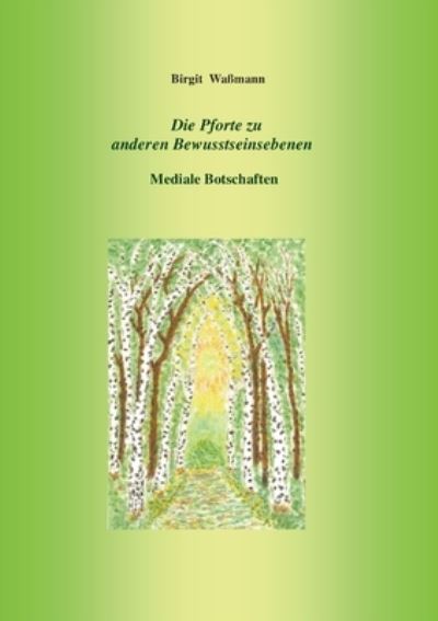 Cover for Birgit Wassmann · Die Pforte zu anderen Bewusstseinsebenen (Paperback Book) (2021)