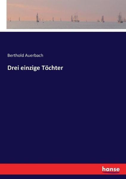 Cover for Auerbach · Drei einzige Töchter (Bok) (2017)
