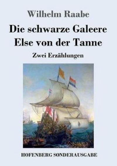 Cover for Raabe · Die schwarze Galeere / Else von d (Book) (2017)