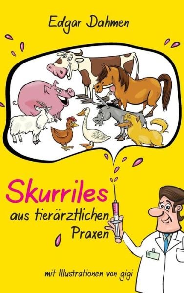 Cover for Dahmen · Skurriles aus tierärztlichen Pra (Bok) (2017)