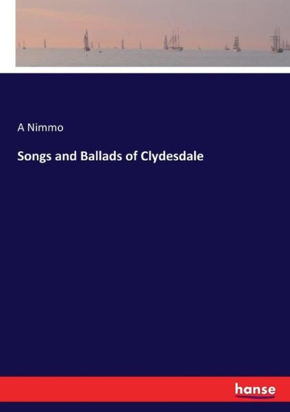 Cover for Nimmo · Songs and Ballads of Clydesdale (Book) (2017)