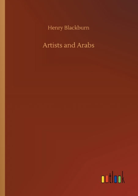 Cover for Henry Blackburn · Artists and Arabs (Paperback Book) (2020)