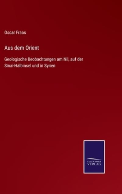 Cover for Oscar Fraas · Aus dem Orient (Hardcover Book) (2021)