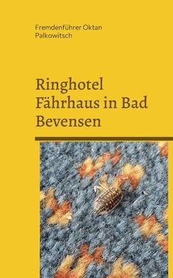 Cover for Fremdenfuhrer Oktan Palkowitsch · Ringhotel Fahrhaus in Bad Bevensen (Paperback Bog) (2022)