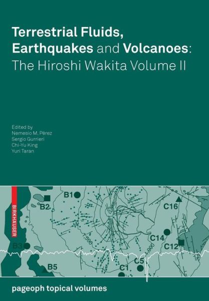 Cover for Sergio Gurrieri · Terrestrial Fluids, Earthquakes and Volcanoes: the Hiroshi Wakita Volume II - Pageoph Topical Volumes (Paperback Book) [2008 edition] (2008)