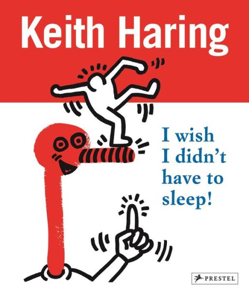 Cover for Desiree La Valette · Keith Haring: I Wish I Didn't Have to Sleep (Pocketbok) (2014)