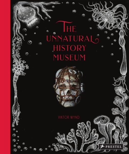 Cover for Viktor Wynd · The Unnatural History Museum (Hardcover Book) (2020)