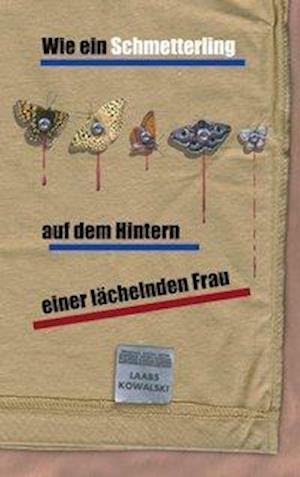 Cover for Laabs Kowalski · Wie ein Schmetterling auf dem Hintern einer lächelnden Frau (Paperback Book) (2002)