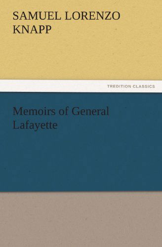 Cover for Samuel Lorenzo Knapp · Memoirs of General Lafayette (Tredition Classics) (Paperback Book) (2011)