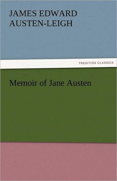 Cover for James Edward Austen-leigh · Memoir of Jane Austen (Tredition Classics) (Pocketbok) (2011)