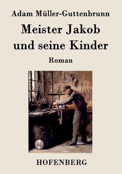 Cover for Adam Muller-guttenbrunn · Meister Jakob Und Seine Kinder (Pocketbok) (2015)