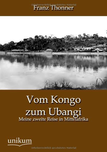 Cover for Franz Thonner · Vom Kongo Zum Ubangi (Paperback Book) [German, 1., Aufl. edition] (2012)