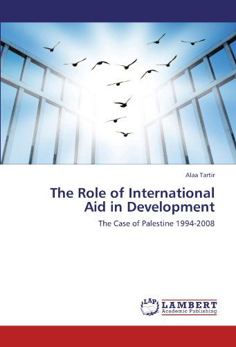 Cover for Alaa Tartir · The Role of International Aid in Development: the Case of Palestine 1994-2008 (Paperback Book) (2011)