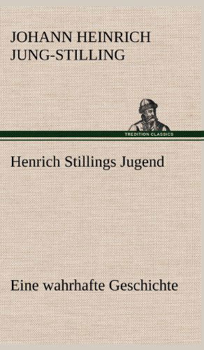 Cover for Johann Heinrich Jung-stilling · Henrich Stillings Jugend (Hardcover Book) [German edition] (2012)