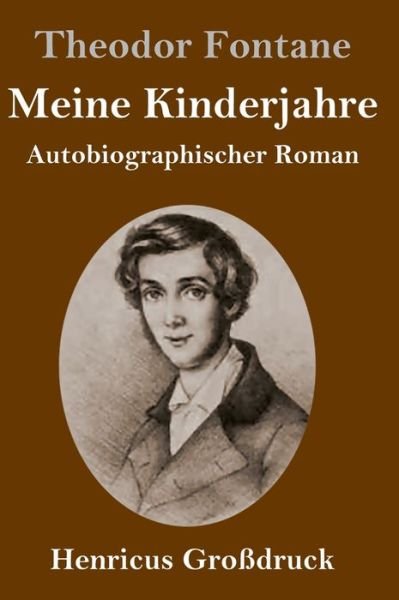 Cover for Theodor Fontane · Meine Kinderjahre (Grossdruck) (Hardcover Book) (2019)