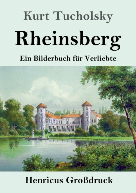 Cover for Kurt Tucholsky · Rheinsberg (Grossdruck) (Taschenbuch) (2019)