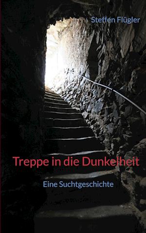 Cover for Steffen Flügler · Treppe in die Dunkelheit (Bok) (2025)