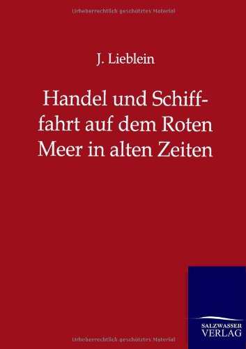 Cover for J Lieblein · Handel und Schifffahrt auf dem Roten Meer in alten Zeiten (Pocketbok) [German edition] (2013)