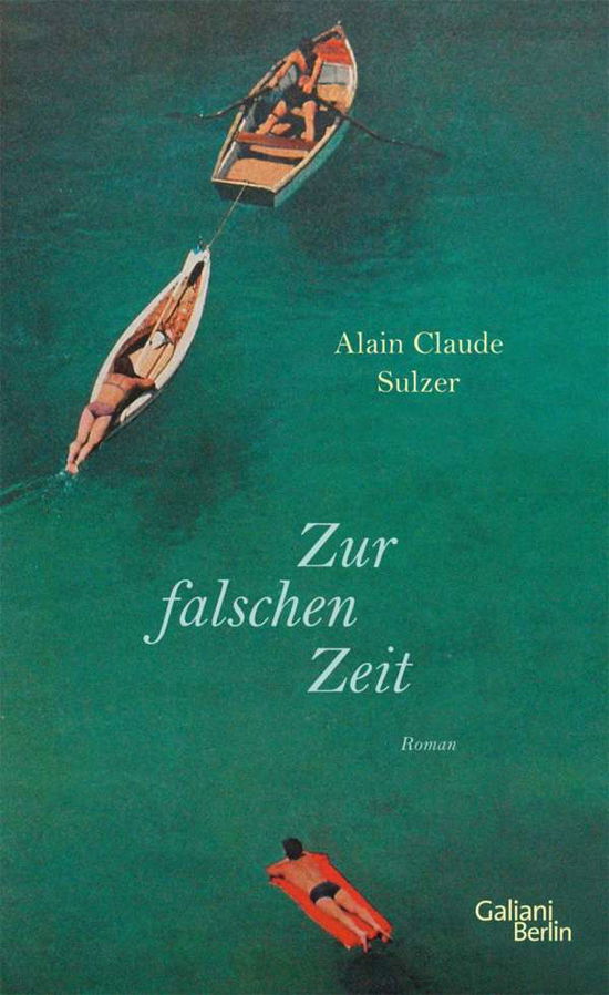 Cover for Alain Claude Sulzer · Zur Falschen Zeit (Book)