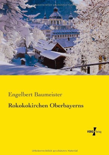 Cover for Engelbert Baumeister · Rokokokirchen Oberbayerns (Paperback Book) [German edition] (2019)