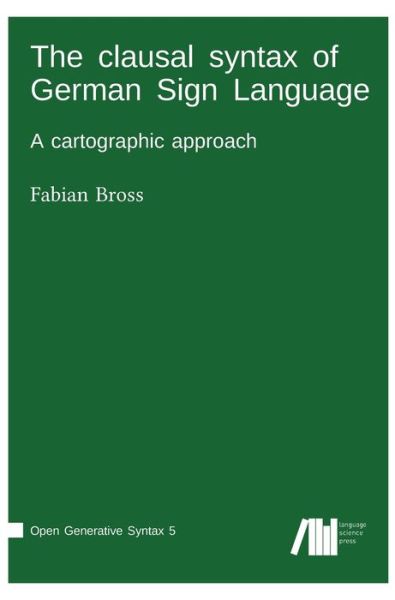 Cover for Fabian Bross · The clausal syntax of German Sign Language (Inbunden Bok) (2020)