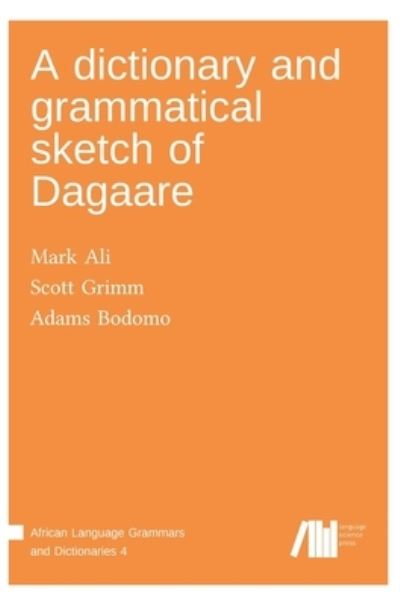 Cover for Mark Ali · A dictionary and grammatical sketch of Dagaare (Hardcover Book) (2021)