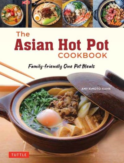 Cover for Amy Kimoto-Kahn · The Asian Hot Pot Cookbook: Family-Friendly One Pot Meals (Paperback Bog) (2023)