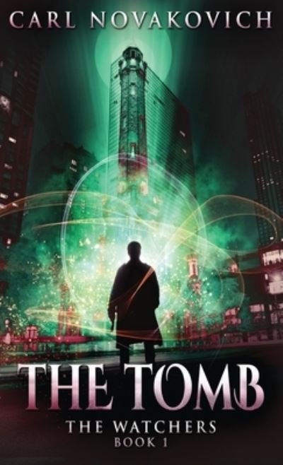 Cover for Carl Novakovich · The Tomb - Watchers (Hardcover Book) (2021)