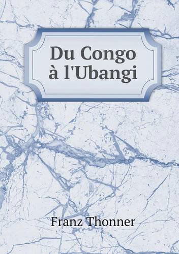 Cover for Franz Thonner · Du Congo À L'ubangi (Paperback Book) [French edition] (2013)