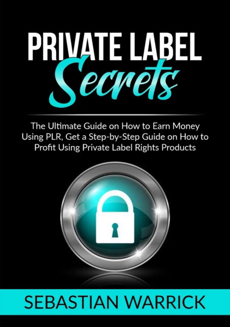 Cover for Sebastian Warrick · Private Label Secrets (Pocketbok) (2021)