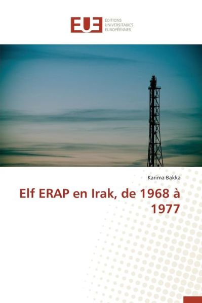 Cover for Bakka Karima · Elf Erap en Irak, De 1968 a 1977 (Paperback Book) (2018)