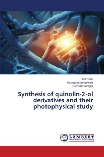 Synthesis of quinolin-2-ol derivat - Khan - Books -  - 9786139582198 - June 27, 2018