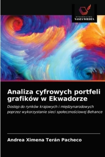 Analiza cyfrowych portfeli grafikow w Ekwadorze - Andrea Ximena Teran Pacheco - Books - Wydawnictwo Nasza Wiedza - 9786203238198 - January 24, 2021